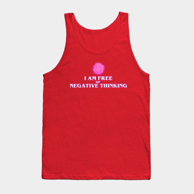 iam free of negative thinking Tank Top by gambar_corek